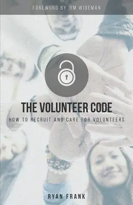 Kód dobrovoľníka: Ako získavať dobrovoľníkov a starať sa o nich - The Volunteer Code: How to Recruit and Care for Volunteers