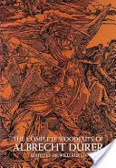 Kompletné drevorezy Albrechta Drera - The Complete Woodcuts of Albrecht Drer