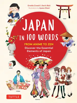 Japonsko v 100 slovách: Od anime po zen: Objavte základné prvky Japonska. - Japan in 100 Words: From Anime to Zen: Discover the Essential Elements of Japan