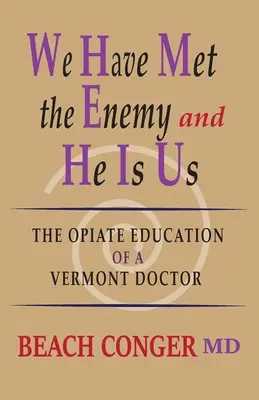 Stretli sme nepriateľa a on je nami: Opiátové vzdelávanie vermontského lekára - We Have Met the Enemy and He Is Us: The Opiate Education of a Vermont Doctor