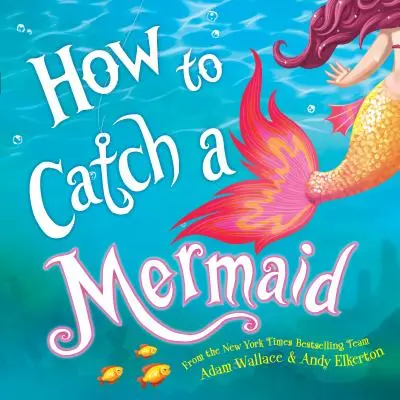 Ako chytiť morskú pannu - How to Catch a Mermaid