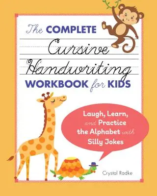 Kompletná cvičebnica kurzívneho písania pre deti: Knižka na písanie s hravými vtipmi: Smejte sa, učte sa a precvičujte abecedu - The Complete Cursive Handwriting Workbook for Kids: Laugh, Learn, and Practice the Alphabet with Silly Jokes