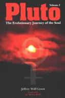 Pluto: Vývojová cesta duše, 1. diel - Pluto: The Evolutionary Journey of the Soul, Volume 1