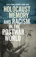 Pamäť holokaustu a rasizmus v povojnovom svete - Holocaust Memory and Racism in the Postwar World