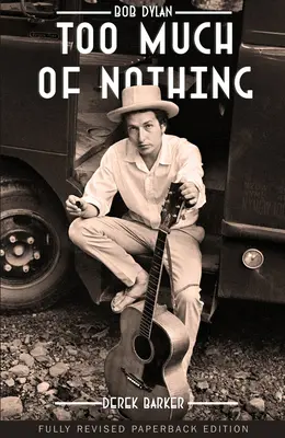 Bob Dylan Príliš veľa ničoho - Bob Dylan Too Much of Nothing