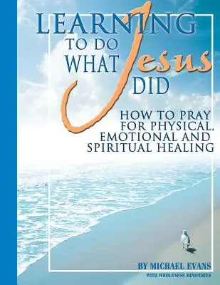 Učiť sa robiť to, čo robil Ježiš - Learning to Do What Jesus Did