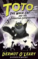 Kocúr nindža Toto a superhviezdna katastrofa - kniha 3 - Toto the Ninja Cat and the Superstar Catastrophe - Book 3