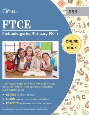 FTCE Prekindergarten/Primary PK-3 Study Guide: Prípravná kniha na skúšku s praktickými testovými otázkami pre certifikačné skúšky učiteľov na Floride - FTCE Prekindergarten/Primary PK-3 Study Guide: Exam Prep Book with Practice Test Questions for the Florida Teacher Certification Examinations