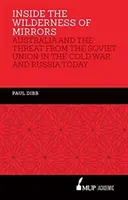 Vnútri divočiny zrkadiel - Austrália a hrozba zo strany Sovietskeho zväzu počas studenej vojny a Ruska dnes - Inside the Wilderness of Mirrors - Australia and the threat from the Soviet Union in the Cold War and Russia today