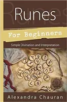 Runy pre začiatočníkov: Jednoduché veštenie a výklad - Runes for Beginners: Simple Divination and Interpretation