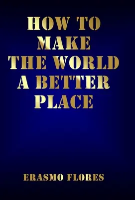 Ako urobiť svet lepším miestom - How To Make The World A Better Place