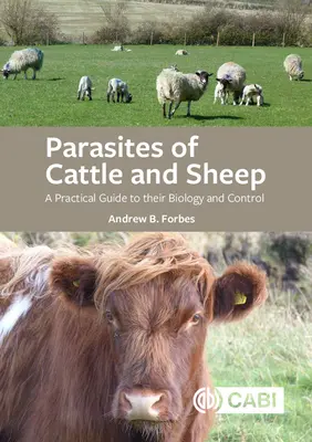 Parazity dobytka a oviec: Praktická príručka o ich biológii a kontrole - Parasites of Cattle and Sheep: A Practical Guide to Their Biology and Control