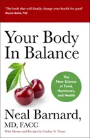 Vaše telo v rovnováhe - Nová veda o potravinách, hormónoch a zdraví - Your Body In Balance - The New Science of Food, Hormones and Health