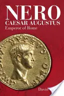 Nero Caesar Augustus: Rímsky cisár - Nero Caesar Augustus: Emperor of Rome