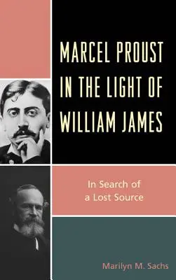 Marcel Proust vo svetle Williama Jamesa: V hľadaní strateného prameňa - Marcel Proust in the Light of William James: In Search of a Lost Source