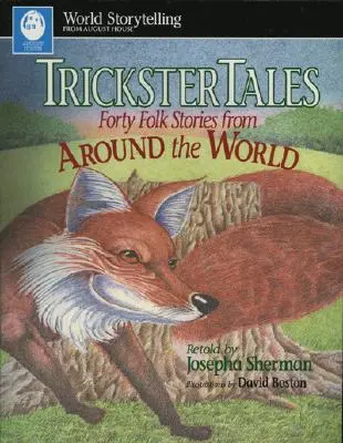 Trickster Tales (Príbehy tricksterov): Štyridsať ľudových príbehov z celého sveta - Trickster Tales: Forty Folk Stories from Around the World