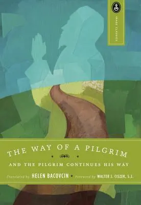Cesta pútnika: A pútnik pokračuje v ceste - The Way of a Pilgrim: And the Pilgrim Continues His Way