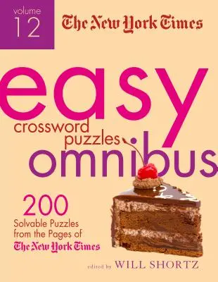 The New York Times Easy Crossword Puzzle Omnibus, zväzok 12: 200 riešiteľných hádaniek zo stránok New York Times - The New York Times Easy Crossword Puzzle Omnibus, Volume 12: 200 Solvable Puzzles from the Pages of the New York Times