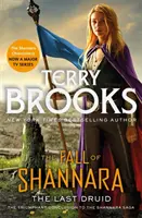Posledný druid: štvrtá kniha Pádu Shannary - Last Druid: Book Four of the Fall of Shannara