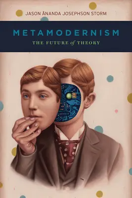 Metamodernizmus: Budúcnosť teórie - Metamodernism: The Future of Theory