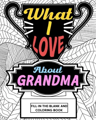 Čo mám rád na babičke Omaľovánky - What I Love About Grandma Coloring Book