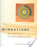 Migrácie: Nové smery v umení pôvodných obyvateľov Ameriky - Migrations: New Directions in Native American Art