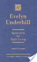 Evelyn Underhillová: Spiritualita pre každodenný život - Evelyn Underhill: Spirituality for Daily Living
