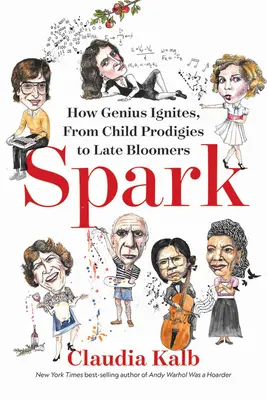 Spark: Ako génius zapaľuje, od zázračných detí až po neskoré rozkvety - Spark: How Genius Ignites, from Child Prodigies to Late Bloomers