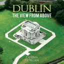 Dublin - Pohľad zhora - Dublin - The View From Above