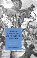 Literatúra, intertextualita a americká revolúcia: Od zdravého rozumu po Rip Van Winkla - Literature, Intertextuality, and the American Revolution: From Common Sense to Rip Van Winkle