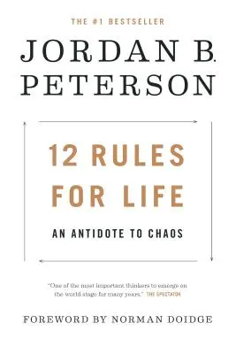 12 pravidiel pre život: 12 pravidiel pre život 12 pravidiel pre život 12 pravidiel pre život - 12 Rules for Life: An Antidote to Chaos