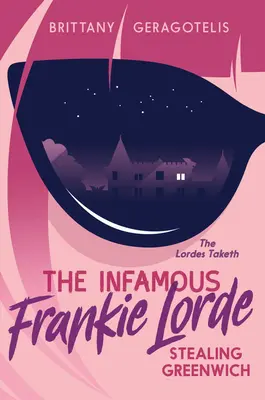 Neslávne známy Frankie Lorde 1: Krádež Greenwichu - The Infamous Frankie Lorde 1: Stealing Greenwich