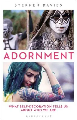 Ozdoba: Čo nám sebzdobenie prezrádza o tom, kto sme - Adornment: What Self-Decoration Tells Us about Who We Are