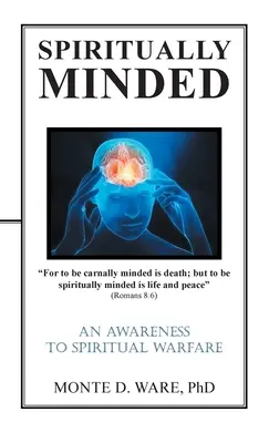 Duchovne zmýšľajúci: Vedomosti o duchovnom boji - Spiritually Minded: An Awareness to Spiritual Warfare