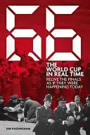 1966: Svetový pohár v reálnom čase: Prežite finále, akoby sa odohrávalo dnes - 1966: The World Cup in Real Time: Relive the Finals as If They Were Happening Today