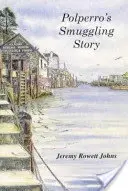 Príbeh pašeráctva v Polperro - Polperro's Smuggling Story