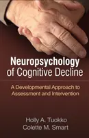Neuropsychológia kognitívneho úpadku: Vývojový prístup k hodnoteniu a intervencii - Neuropsychology of Cognitive Decline: A Developmental Approach to Assessment and Intervention