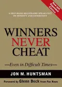 Víťazi nikdy nepodvádzajú: Nové a rozšírené vydanie - Winners Never Cheat: Even in Difficult Times, New and Expanded Edition