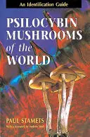 Psilocybínové huby sveta: Sprievodca identifikáciou - Psilocybin Mushrooms of the World: An Identification Guide