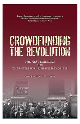 Crowdfunding the Revolution: Pôžička Dil a boj za írsku nezávislosť - Crowdfunding the Revolution: The Dil Loan and the Battle for Irish Independence