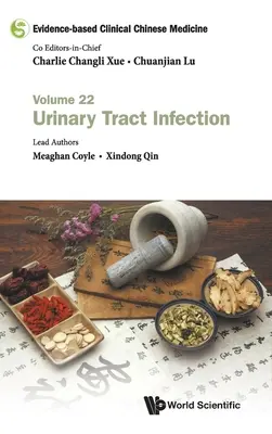 Klinická čínska medicína založená na dôkazoch - zväzok 22: Infekcia močových ciest - Evidence-Based Clinical Chinese Medicine - Volume 22: Urinary Tract Infection