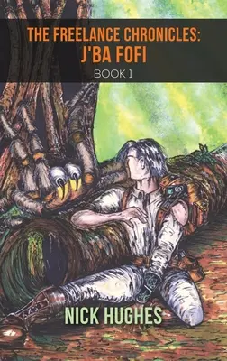 Kroniky na voľnej nohe: J'Ba Fofi Book 1 - The Freelance Chronicles: J'Ba Fofi Book 1