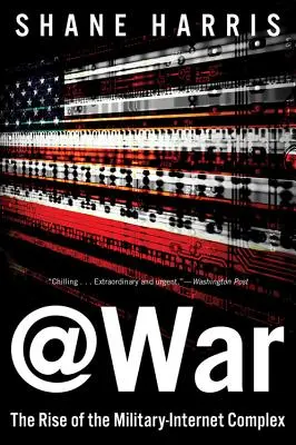 @War: Vzostup vojensko-internetového komplexu - @War: The Rise of the Military-Internet Complex