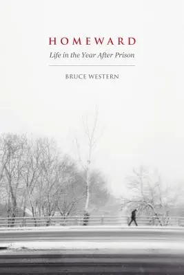 Smerom k domovu: Život v roku po väzení - Homeward: Life in the Year After Prison