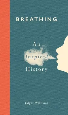 Dýchanie: inšpirovaná história - Breathing: An Inspired History