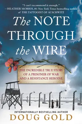 Poznámka cez drôt: Neuveriteľný skutočný príbeh vojnového zajatca a hrdinky odboja - The Note Through the Wire: The Incredible True Story of a Prisoner of War and a Resistance Heroine