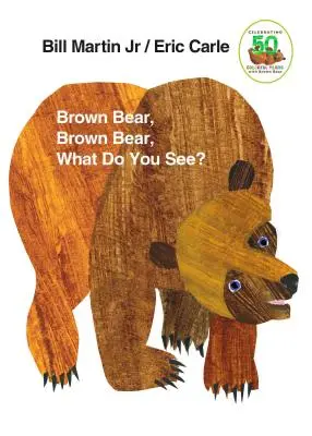 Hnedý medveď, hnedý medveď, čo vidíš?: 50. výročie vydania - Brown Bear, Brown Bear, What Do You See?: 50th Anniversary Edition