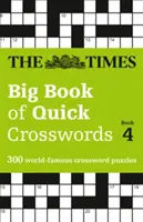 The Times Big Book of Quick Crossword Book 4: 300 svetoznámych krížoviek - The Times Big Book of Quick Crosswords Book 4: 300 World-Famous Crossword Puzzles