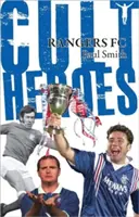 Kultoví hrdinovia FC Rangers - Rangers FC Cult Heroes