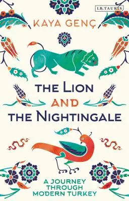 Lev a slávik: Cesta po súčasnom Turecku - The Lion and the Nightingale: A Journey Through Modern Turkey